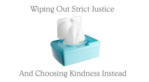 Wiping Out Strict Justice